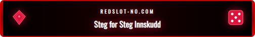 En visuell guide som viser stegene for å gjøre et innskudd på Redslot.