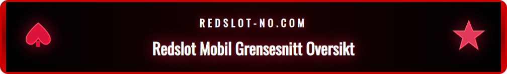Skjermbilde som viser det brukervennlige grensesnittet til Redslot mobilplattformen.