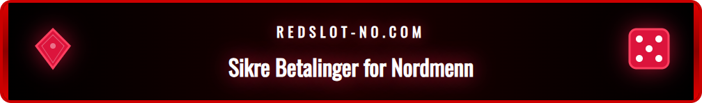 Oversikt over trygge betalingsmetoder for norske spillere hos Redslot.