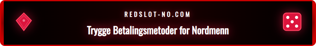 Grafikk som viser logoer for trygge betalingsmetoder for norske spillere på Redslot.