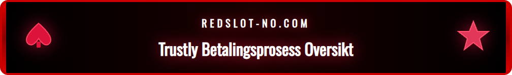 Illustrasjon som viser stegene i en Redslot Trustly-betaling.