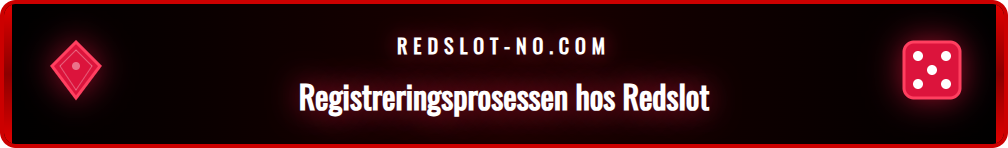 Illustrasjon av registreringsprosessen for nye spillere hos Redslot casino.